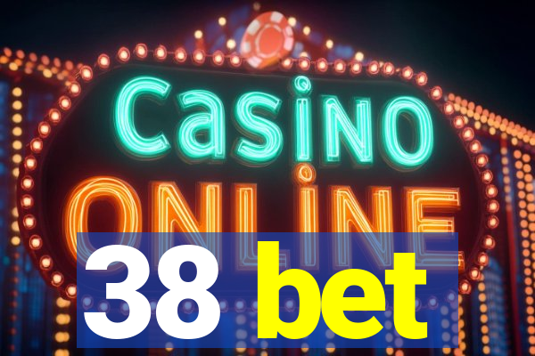 38 bet